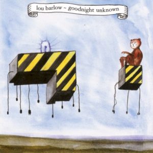 BARLOW LOU - GOODNIGHT UNKNOWN