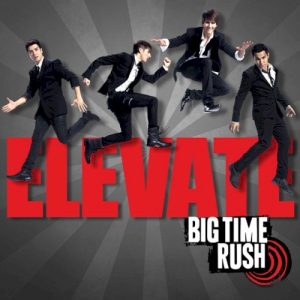 BIG TIME RUSH - ELEVATE