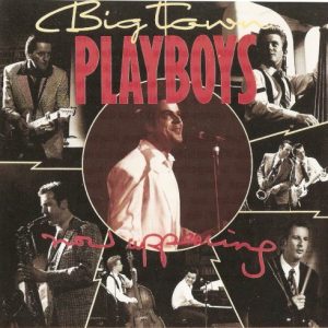 BIG TOWN PLAYBOYS - NOW APPEARING