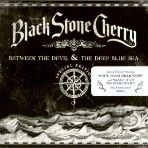 BLACK STONE CHERRY - BETWEEN THE DEVIL & DEEP BLUE SEA (special edition)
