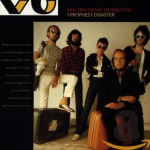 VAN DER GRAAF GENERATOR - I PROPHESY DISASTER