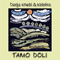 KNEBL DUNJA & KOLOLIRA - TAMO DOLI