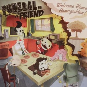 FUNERAL FOR A FRIEND - WELCOME HOME ARMAGEDDON
