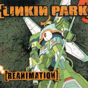 LINKIN PARK - REANIMATION