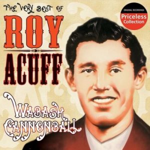 ACUFF ROY - WABASH CANNONBALL: VERY BEST OF