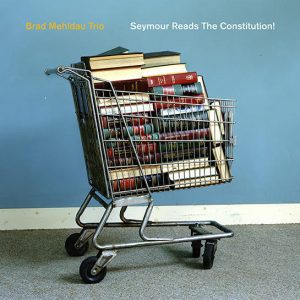 MEHLDAU BRAD - SEYMOUR READS THE CONSTITUTION CD