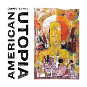 BYRNE DAVID - AMERICAN UTOPIA...LP