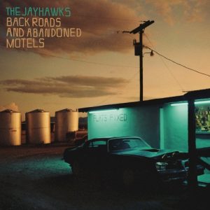 JAYHAWKS - BACK ROADS AND ABANDONED MOTELS....LP