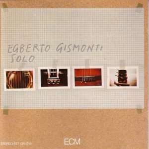 GISMONTI EGBERTO - SOLO