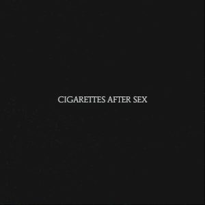 CIGARETTES AFTER SEX - CIGARETTES AFTER SEX