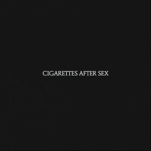 CIGARETTES AFTER SEX - CIGARETTES AFTER SEX