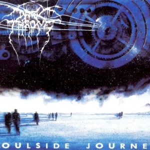 DARKTHRONE - SOULSIDE JOURNEY