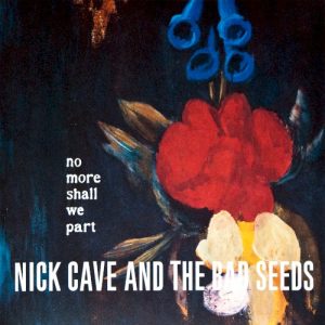CAVE NICK - NO MORE SHALL WE PART...LP