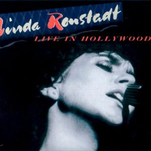 RONSTADT LINDA - LIVE IN HOLLYWOOD...CD