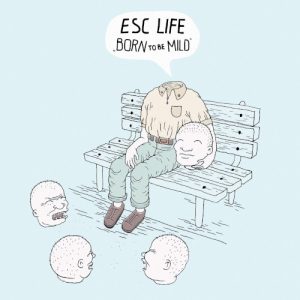 ESC LIFE - BORN TO BE MILD...CD