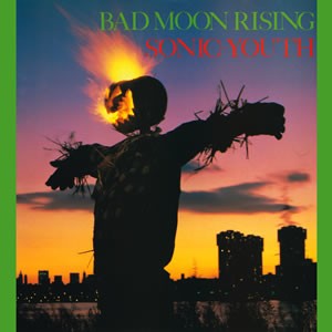 SONIC YOUTH - BAD MOON RISING...LP