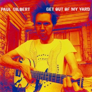 GILBERT PAUL - GET OUT OF MY YARD
