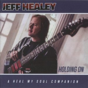 HEALEY JEFF - HOLDING ON