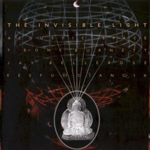 BURNETTE T BONE - INVISIBLE LIGHT-ACOUSTIC SPACE...CD