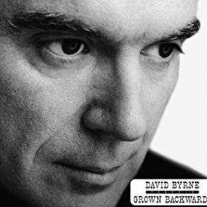 BYRNE DAVID - GROWN BACKWARDS LP2