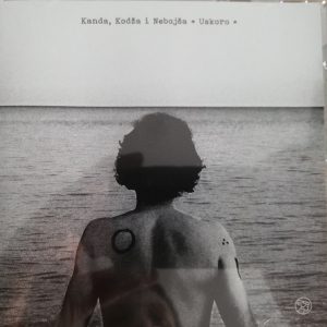KANDA KODŽA I NEBOJŠA - USKORO...CD
