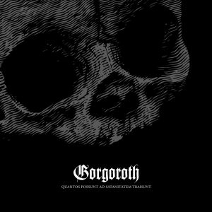 GORGOROTH - QUANTOS POSSUNT SATANITATEM TRAHUNT...LP