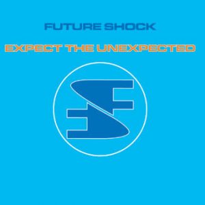 FUTURE SHOCK TEAM - EXPECT THE UNEXPECTED CD