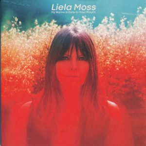 MOSS LIELA - MY NAME IS SAFE IN YOUR MOUTH...CD