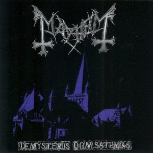 MAYHEM - DE MYSTERIIS DOM SATHANAS