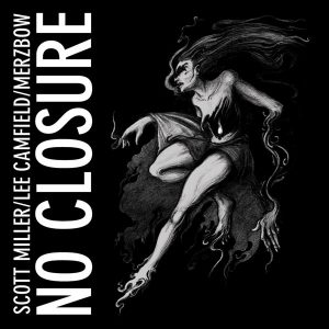 MILLER SCOTT/LEE CAMFIELD/MERZBOW - NO CLOSURE CD