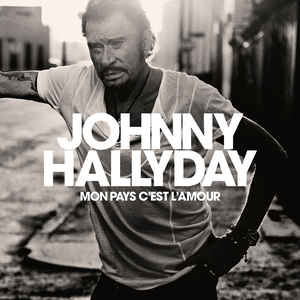 HALLYDAY JOHNNY - MON PAYS C'EST L'AMOUR