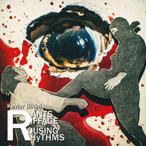 KEVLAR BIKINI - RANTS RIFFAGE AND ROUSING RHYTHMS