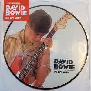 BOWIE DAVID - BE MY WIFE picture disc...7''