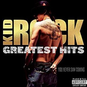 KID ROCK - GREATEST HITS