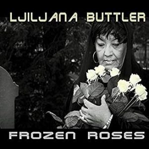BUTTLER LJILJANA - FROZEN ROSES