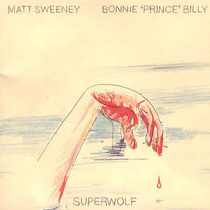 BONNIE PRINCE BILLY - SUPERWOLF