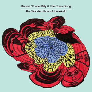BONNIE PRINCE BILLY - WONDER SHOW OF THE WORLD