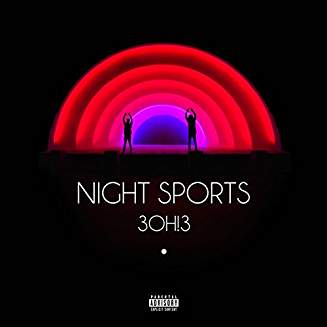 3OH!3 - NIGHT SPORTS