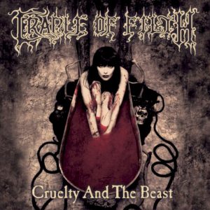 CRADLE OF FILTH - CRUELTY AND THE BEAST