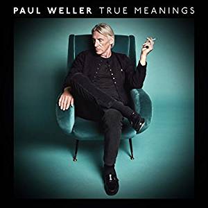 WELLER PAUL - TRUE MEANINGS