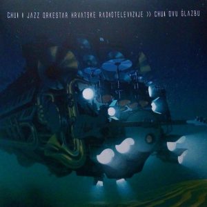 CHUI I JAZZ ORKESTAR HRT - CHUI OVU GLAZBU...LP2