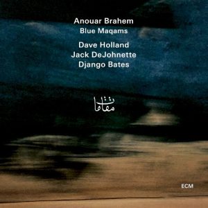 BRAHEM ANOUAR - BLUE MAQAMS