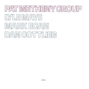METHENY PAT - PAT METHENY GROUP