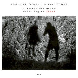 TROVESI GIANLUIGI/GIANNI COSCIA - LA MISTERIOSA MUSICA DELLA REGINA LOANA...CD