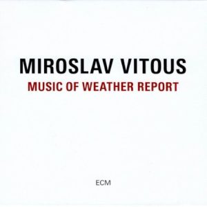 VITUOS MIROSLAV - MUSIC OF WEATHER REPORT...CD