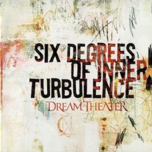 DREAM THEATER - SIX DEGREES OF INNER TURBULENC