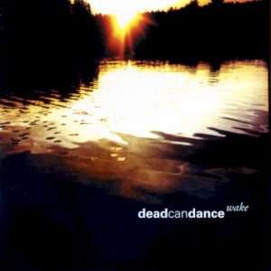 DEAD CAN DANCE - WAKE: ANTHOLOGY