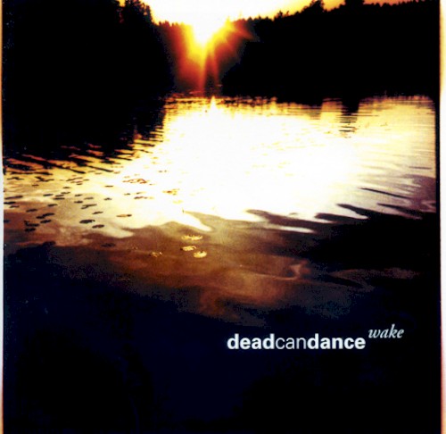 DEAD CAN DANCE - WAKE: ANTHOLOGY