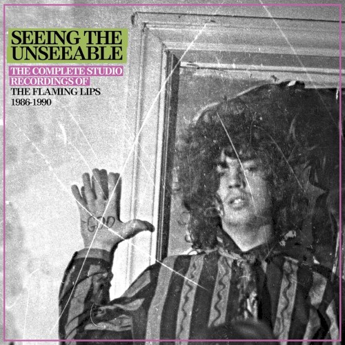 FLAMING LIPS - SEEING THE UNSEEABLE-COMPLETE STUDIO REC.1986-1990