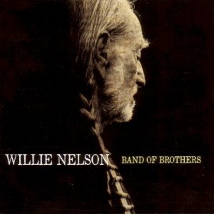 NELSON WILLIE - BAND OF BROTHERS